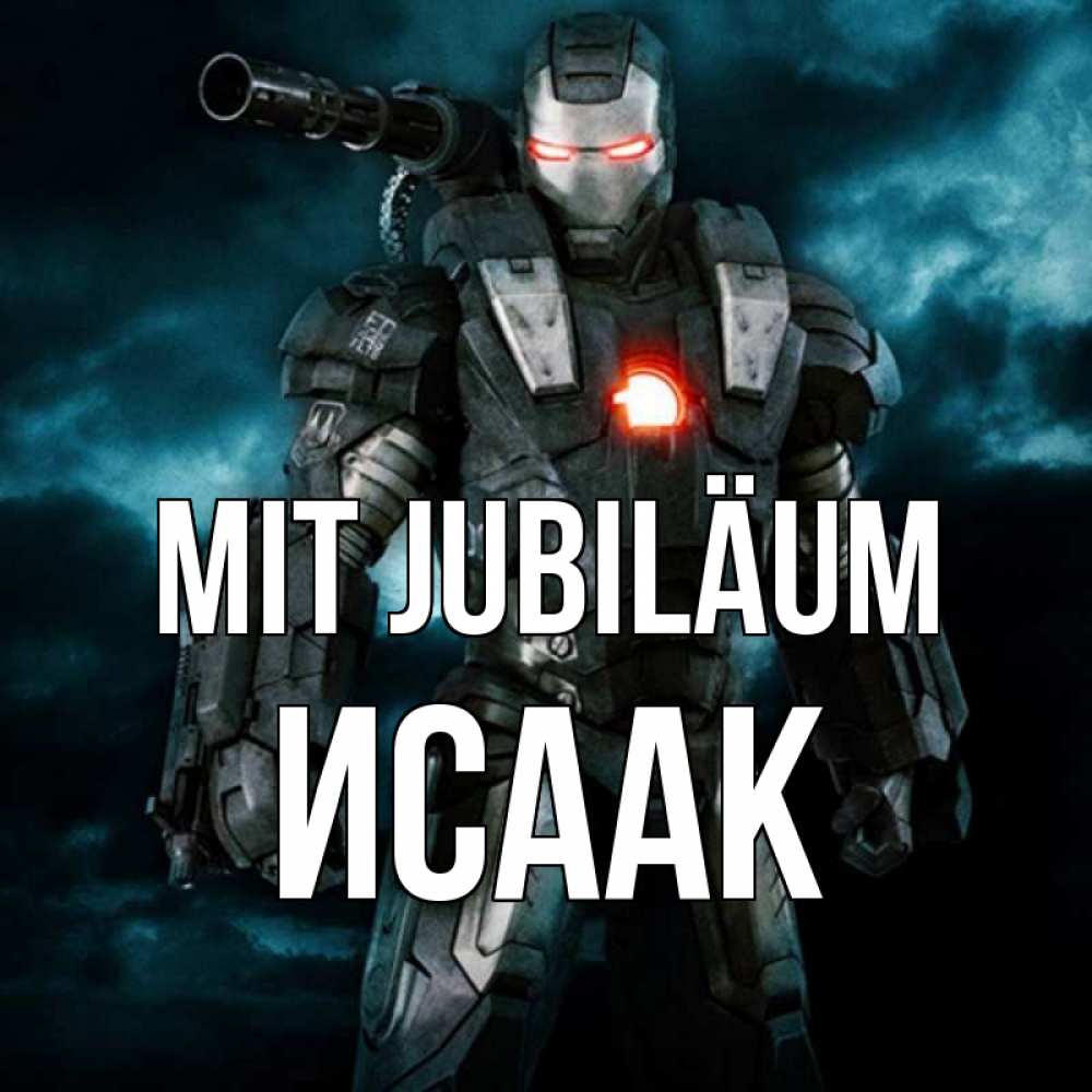 Открытка на каждый день с именем, Исаак Mit Jubiläum марвел супергерой в новом костюме Прикольная открытка с пожеланием онлайн скачать бесплатно 