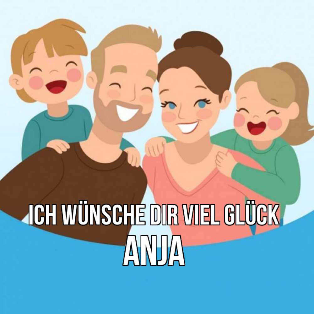 Открытка на каждый день с именем, Anja Ich wünsche dir viel Glück везения тебе Прикольная открытка с пожеланием онлайн скачать бесплатно 
