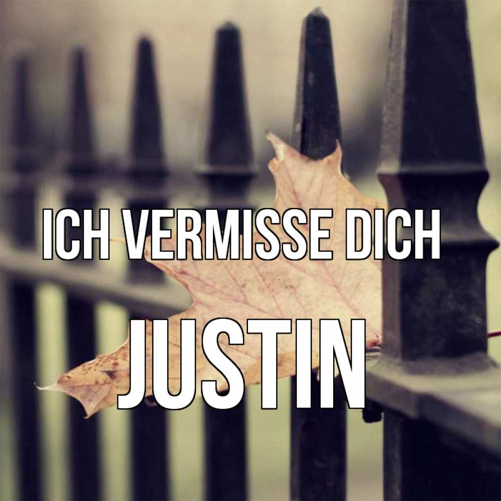 Открытка на каждый день с именем, Justin Ich vermisse dich очень скучно Прикольная открытка с пожеланием онлайн скачать бесплатно 