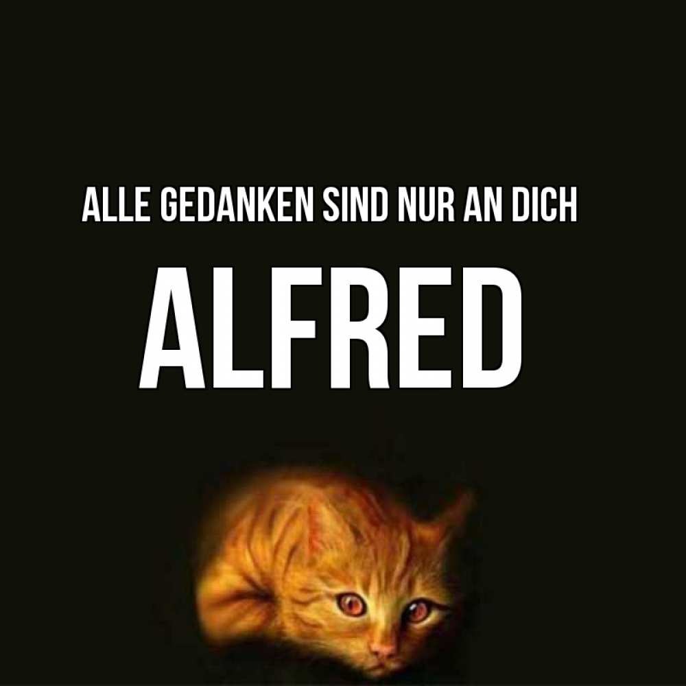 Открытка на каждый день с именем, Alfred Alle Gedanken sind nur an dich рыжий Прикольная открытка с пожеланием онлайн скачать бесплатно 