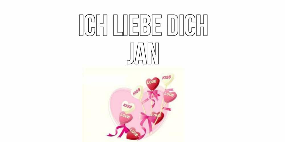 Открытка на каждый день с именем, Jan Ich liebe dich сердце, леденцы Прикольная открытка с пожеланием онлайн скачать бесплатно 