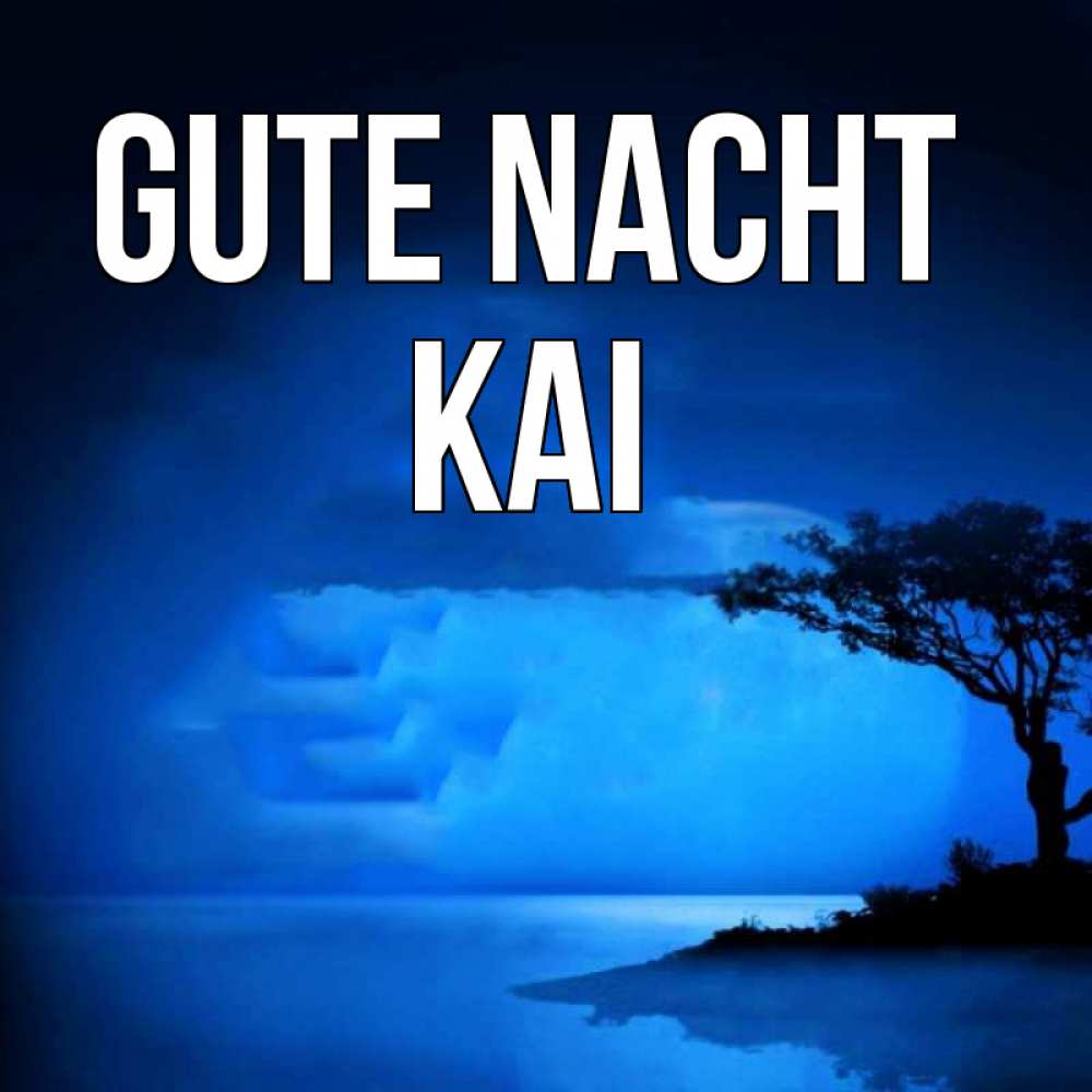 Открытка на каждый день с именем, Kai Gute Nacht ночное побережье Прикольная открытка с пожеланием онлайн скачать бесплатно 