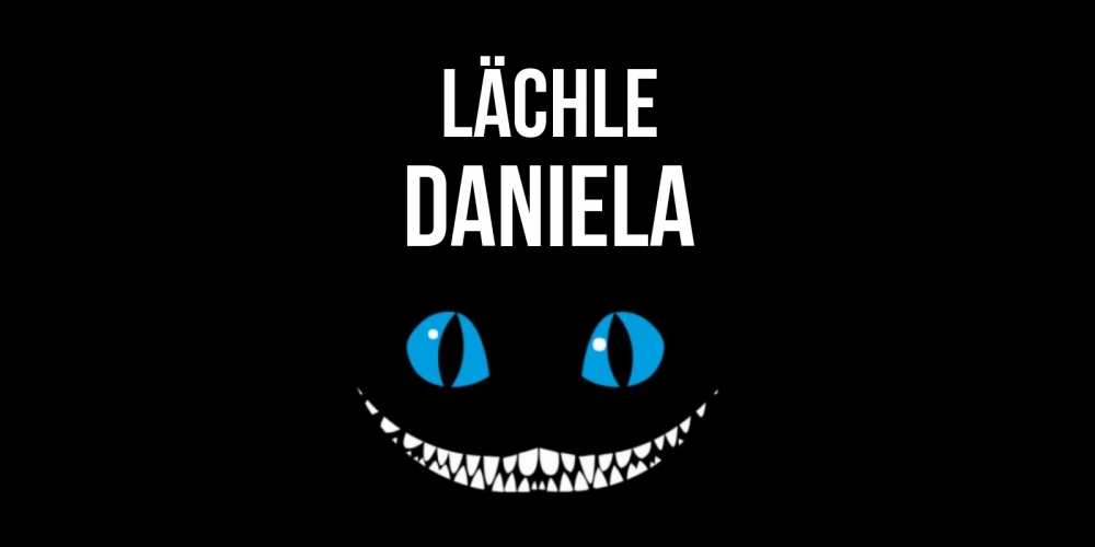 Открытка на каждый день с именем, Daniela Lächle кот улыбается Прикольная открытка с пожеланием онлайн скачать бесплатно 