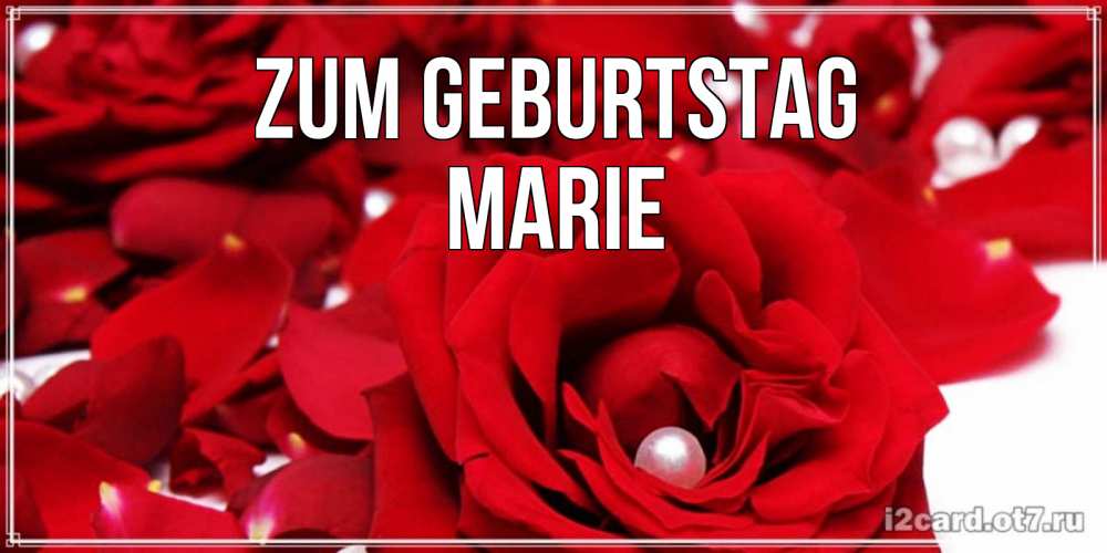 Открытка на каждый день с именем, Marie Zum Geburtstag роза с жемчужиной на открытке для любимых Прикольная открытка с пожеланием онлайн скачать бесплатно 