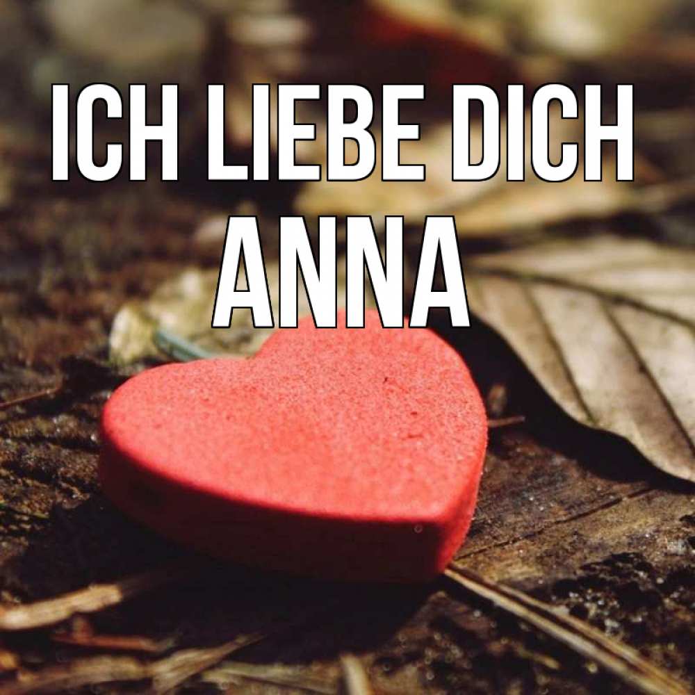 Открытка на каждый день с именем, Anna Ich liebe dich листья деревье 4 Прикольная открытка с пожеланием онлайн скачать бесплатно 