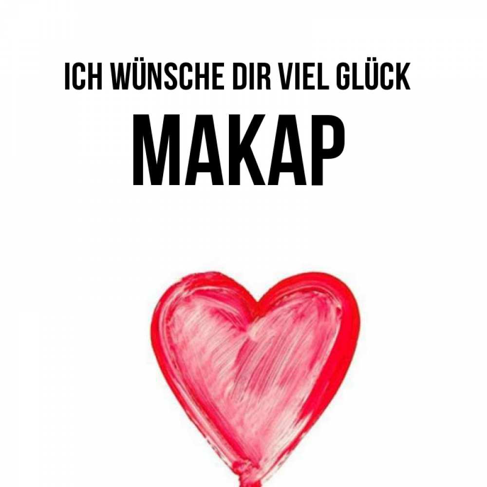 Открытка на каждый день с именем, Макар Ich wünsche dir viel Glück рисунок маркером Прикольная открытка с пожеланием онлайн скачать бесплатно 