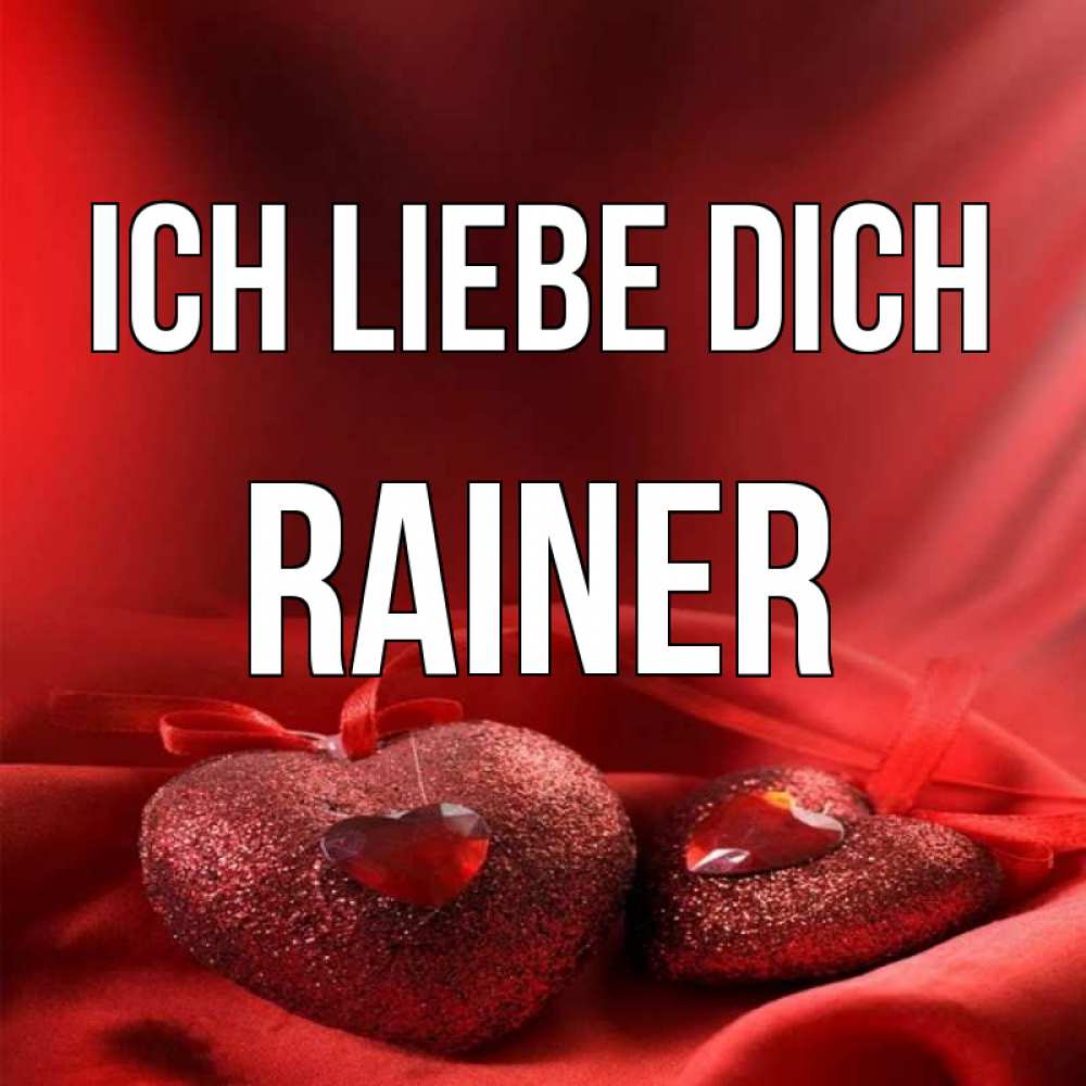 Открытка на каждый день с именем, Rainer Ich liebe dich с лентами Прикольная открытка с пожеланием онлайн скачать бесплатно 