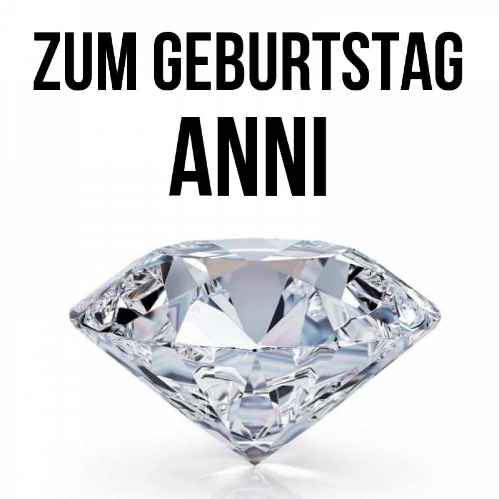 Открытка на каждый день с именем, Anni Zum Geburtstag к пожеланием быть богатым Прикольная открытка с пожеланием онлайн скачать бесплатно 