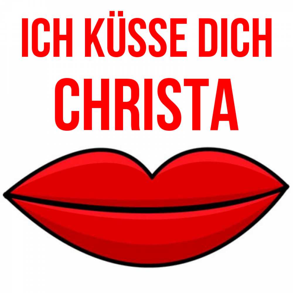 Открытка на каждый день с именем, Christa Ich küsse dich губы векторные Прикольная открытка с пожеланием онлайн скачать бесплатно 