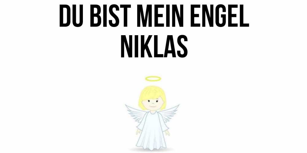 Открытка на каждый день с именем, Niklas Du bist mein Engel ангел Прикольная открытка с пожеланием онлайн скачать бесплатно 