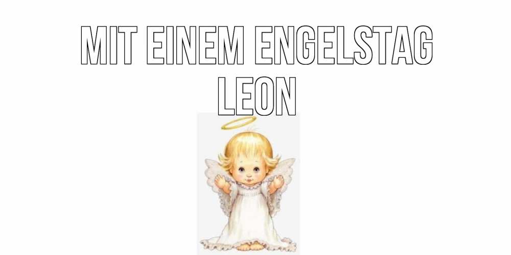 Открытка на каждый день с именем, Leon Mit einem Engelstag ангелочек, нимб Прикольная открытка с пожеланием онлайн скачать бесплатно 