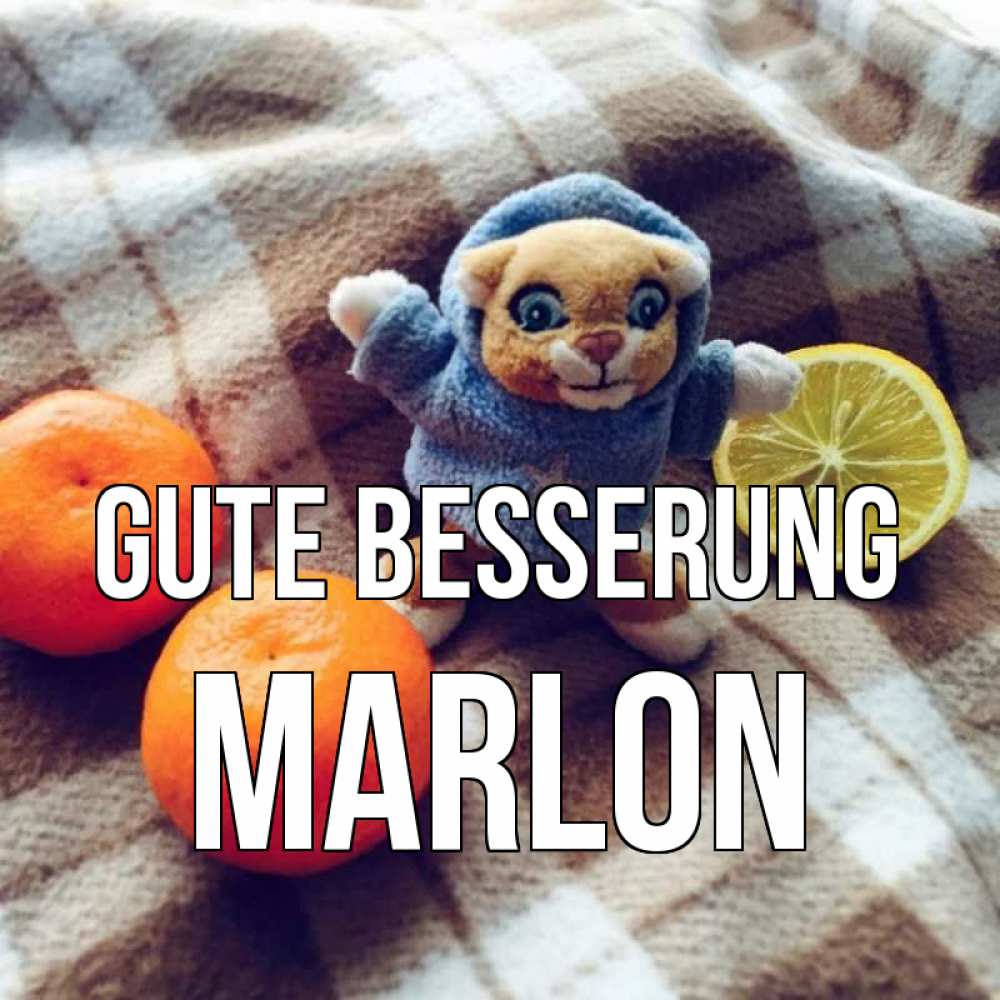 Открытка на каждый день с именем, Marlon Gute Besserung вот тебе апельсинка и лимон Прикольная открытка с пожеланием онлайн скачать бесплатно 