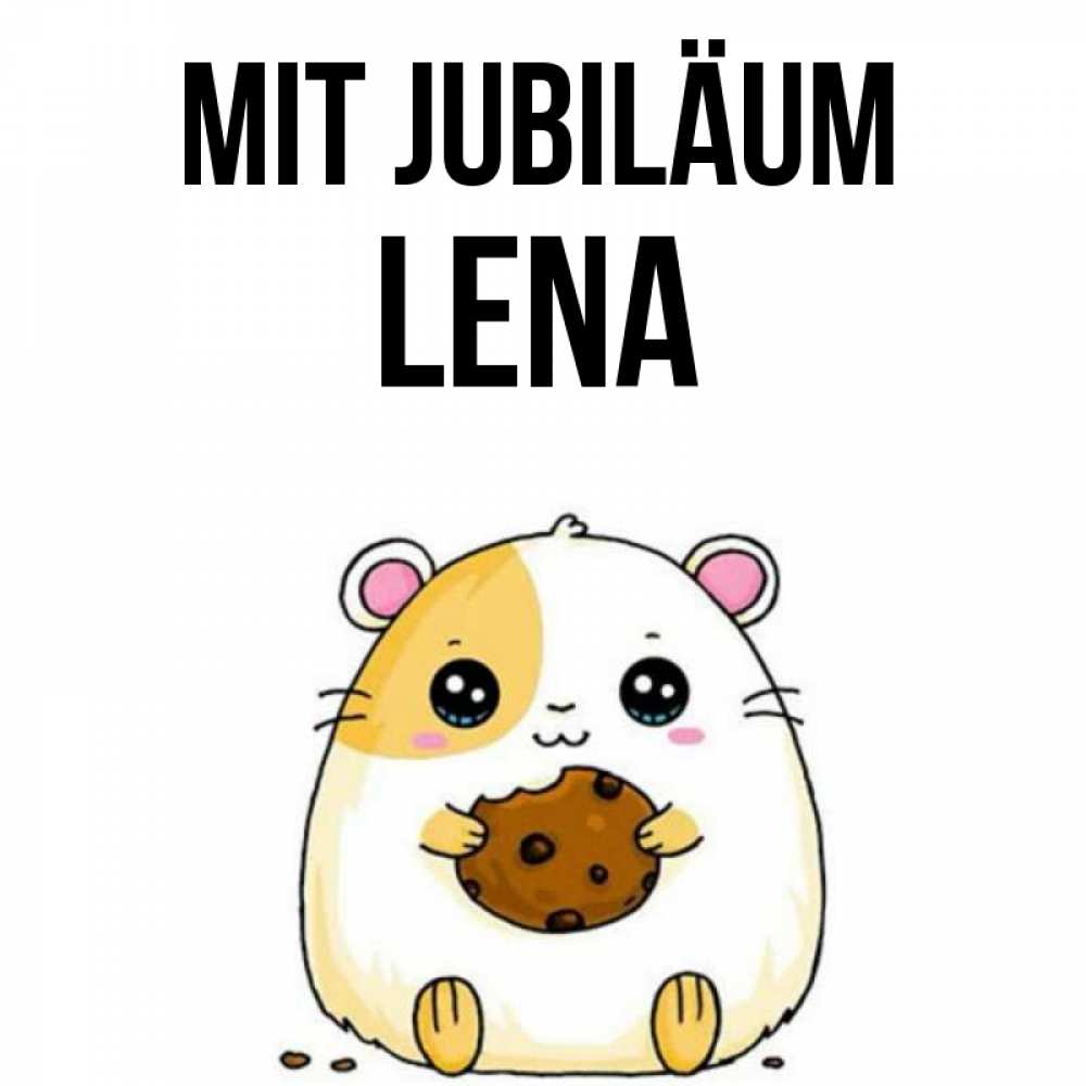 Открытка на каждый день с именем, Lena Mit Jubiläum с днюхой Прикольная открытка с пожеланием онлайн скачать бесплатно 