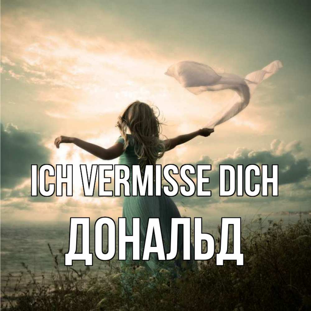 Открытка на каждый день с именем, Дональд Ich vermisse dich белый флаг Прикольная открытка с пожеланием онлайн скачать бесплатно 