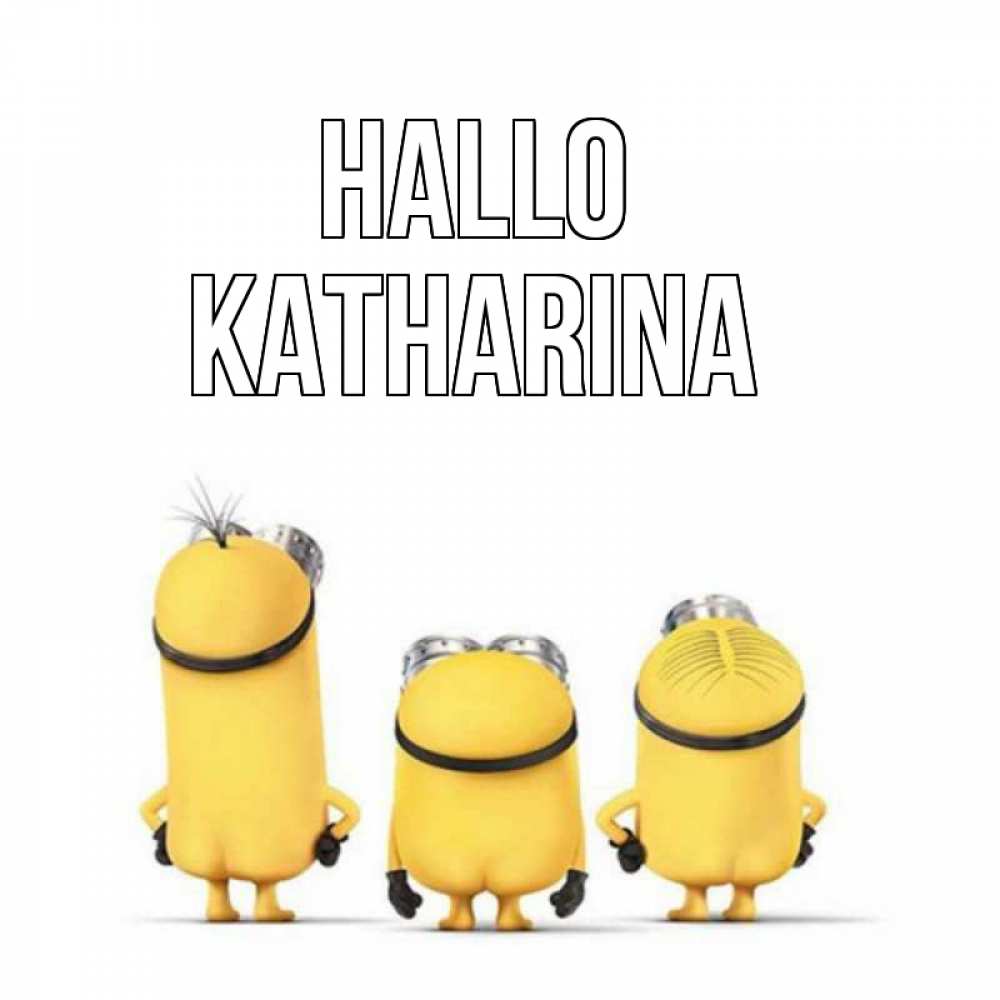 Открытка на каждый день с именем, Katharina Hallo приветики Прикольная открытка с пожеланием онлайн скачать бесплатно 