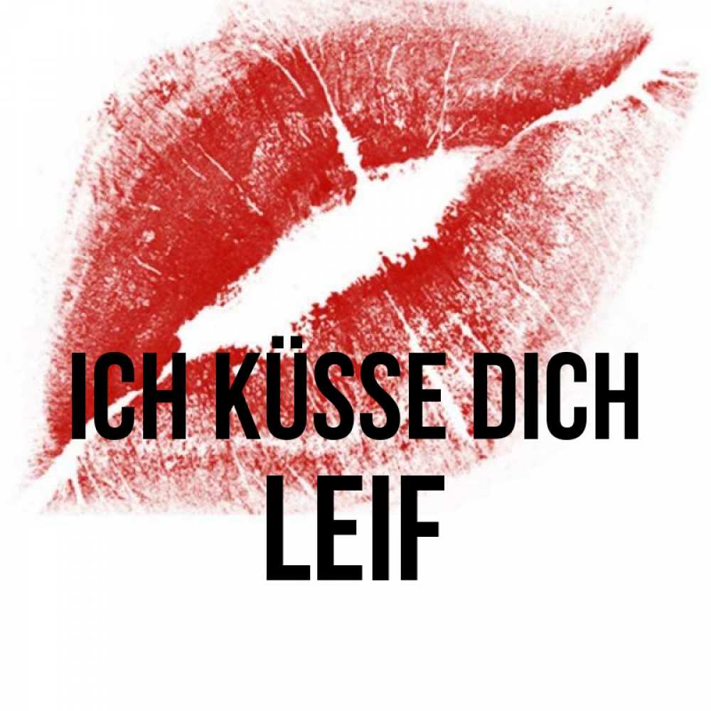 Открытка на каждый день с именем, Leif Ich küsse dich открытка с пожеланием поцелуя Прикольная открытка с пожеланием онлайн скачать бесплатно 