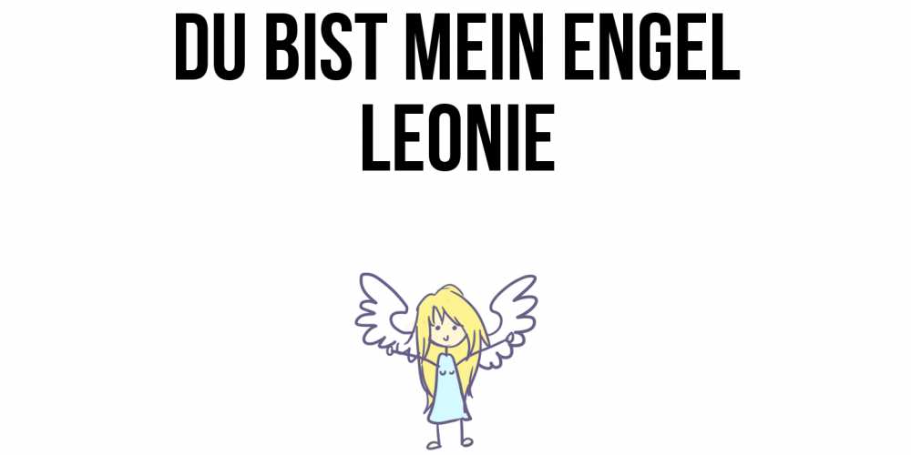 Открытка на каждый день с именем, Leonie Du bist mein Engel ангел Прикольная открытка с пожеланием онлайн скачать бесплатно 