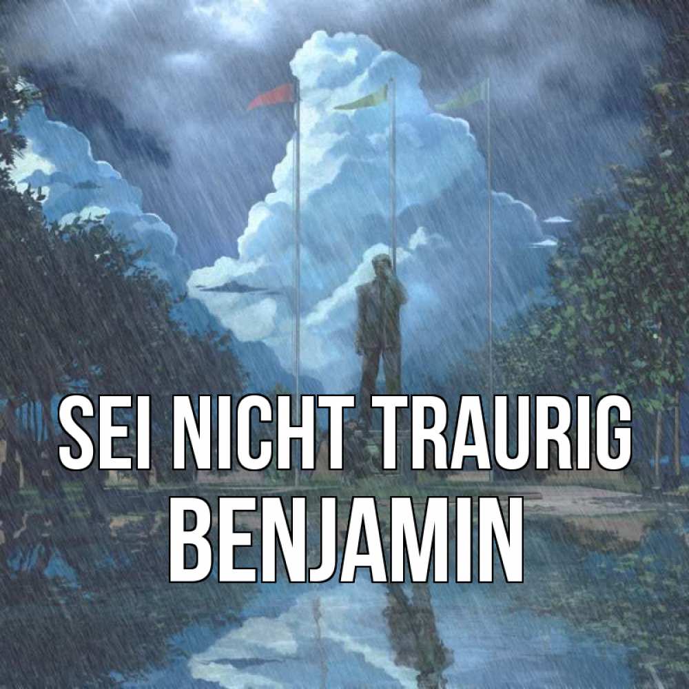 Открытка на каждый день с именем, Benjamin Sei nicht traurig небо и флаги Прикольная открытка с пожеланием онлайн скачать бесплатно 