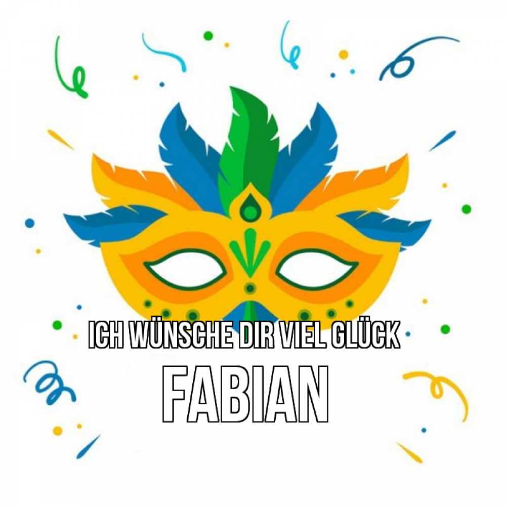 Открытка на каждый день с именем, Fabian Ich wünsche dir viel Glück конфети Прикольная открытка с пожеланием онлайн скачать бесплатно 