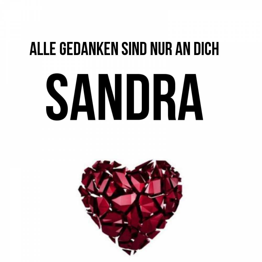 Открытка на каждый день с именем, Sandra Alle Gedanken sind nur an dich рубиновое 1 Прикольная открытка с пожеланием онлайн скачать бесплатно 