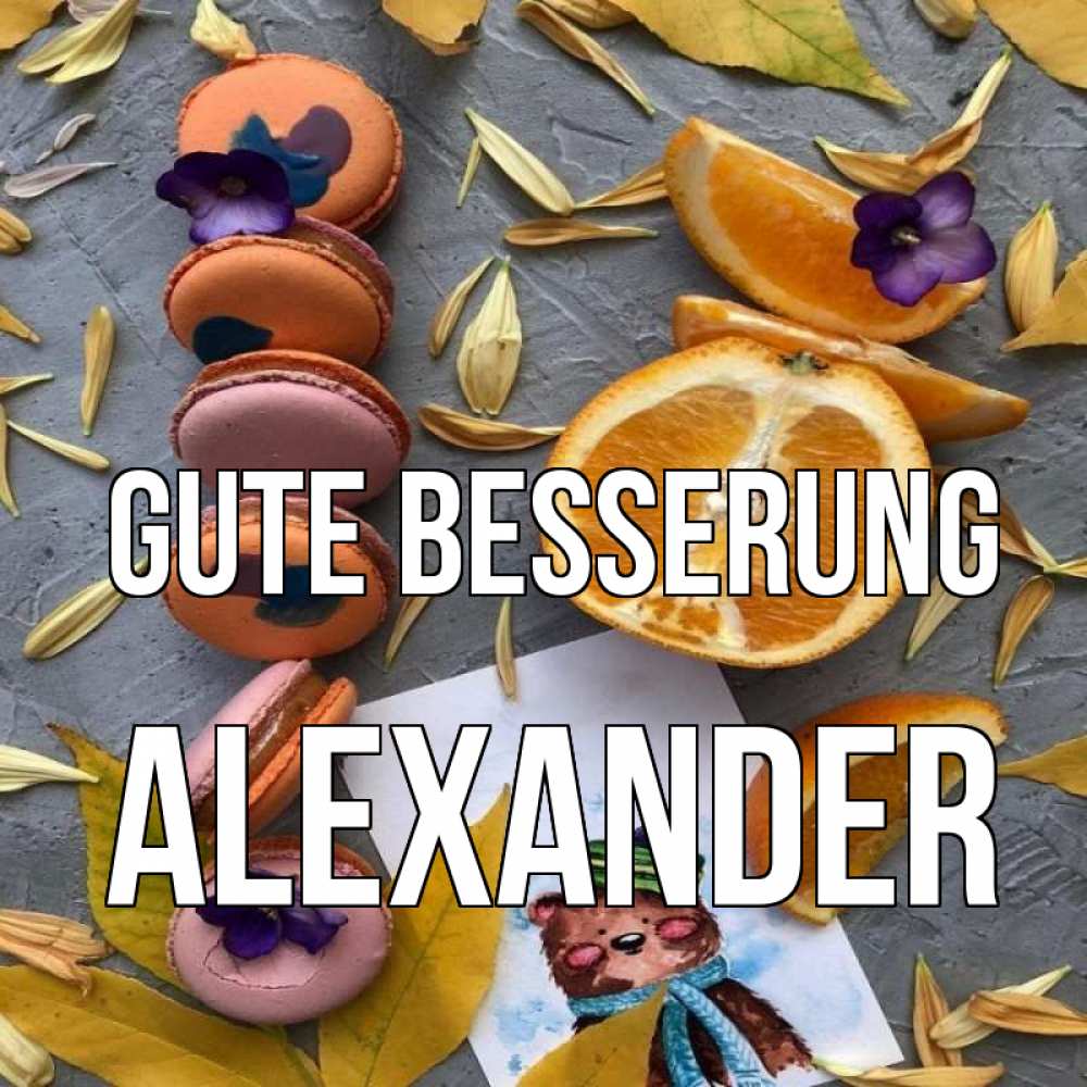 Открытка на каждый день с именем, Alexander Gute Besserung не болейте Прикольная открытка с пожеланием онлайн скачать бесплатно 