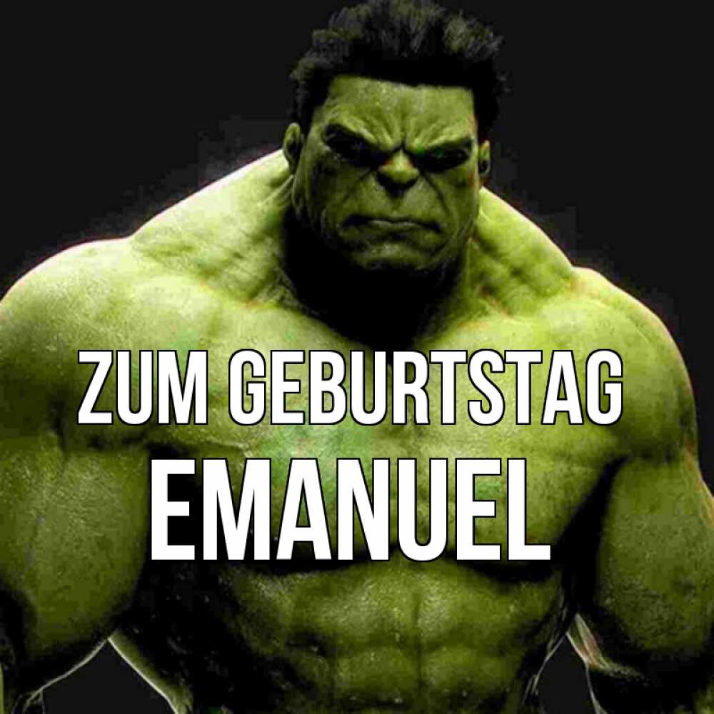 Открытка на каждый день с именем, Emanuel Zum Geburtstag зеленый супергерой марвел Прикольная открытка с пожеланием онлайн скачать бесплатно 
