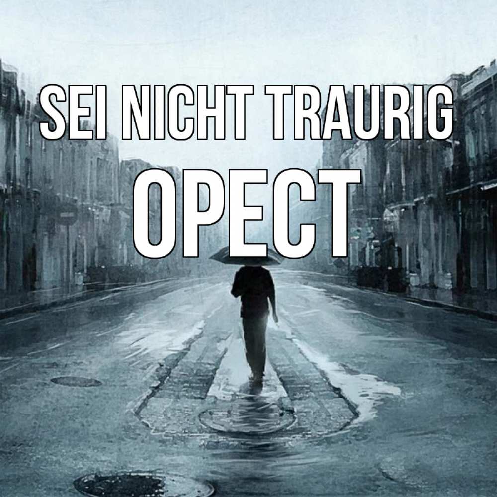 Открытка на каждый день с именем, Орест Sei nicht traurig опустевшая улица Прикольная открытка с пожеланием онлайн скачать бесплатно 