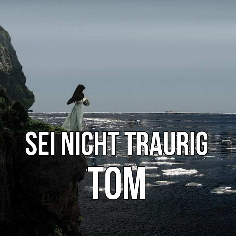 Открытка на каждый день с именем, Tom Sei nicht traurig весна лед тает Прикольная открытка с пожеланием онлайн скачать бесплатно 