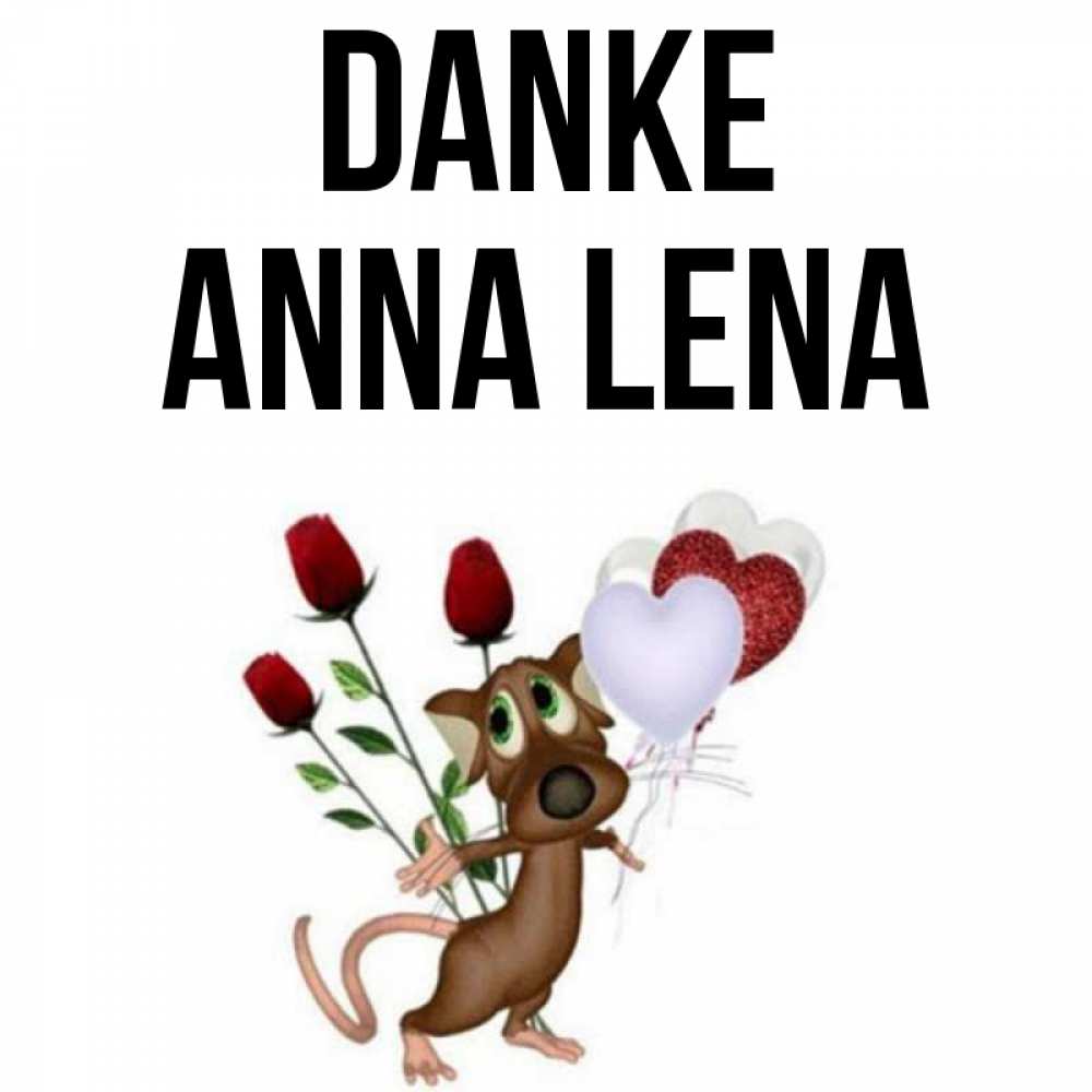 Открытка на каждый день с именем, Anna-Lena Danke песик с шариками в форме сердец Прикольная открытка с пожеланием онлайн скачать бесплатно 
