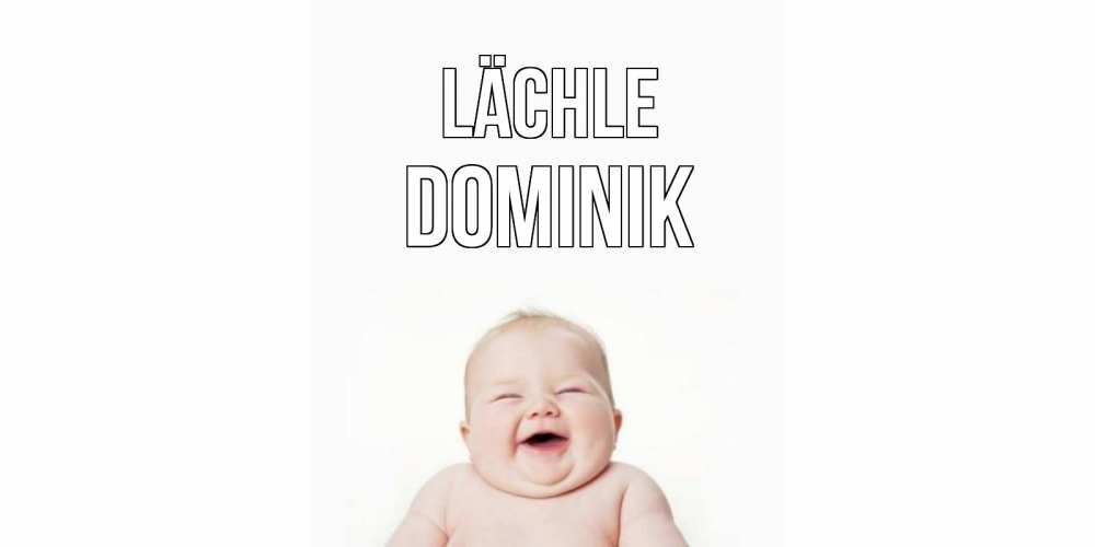 Открытка на каждый день с именем, Dominik Lächle ребенок Прикольная открытка с пожеланием онлайн скачать бесплатно 