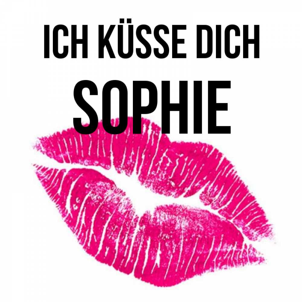Открытка на каждый день с именем, Sophie Ich küsse dich след от помады Прикольная открытка с пожеланием онлайн скачать бесплатно 