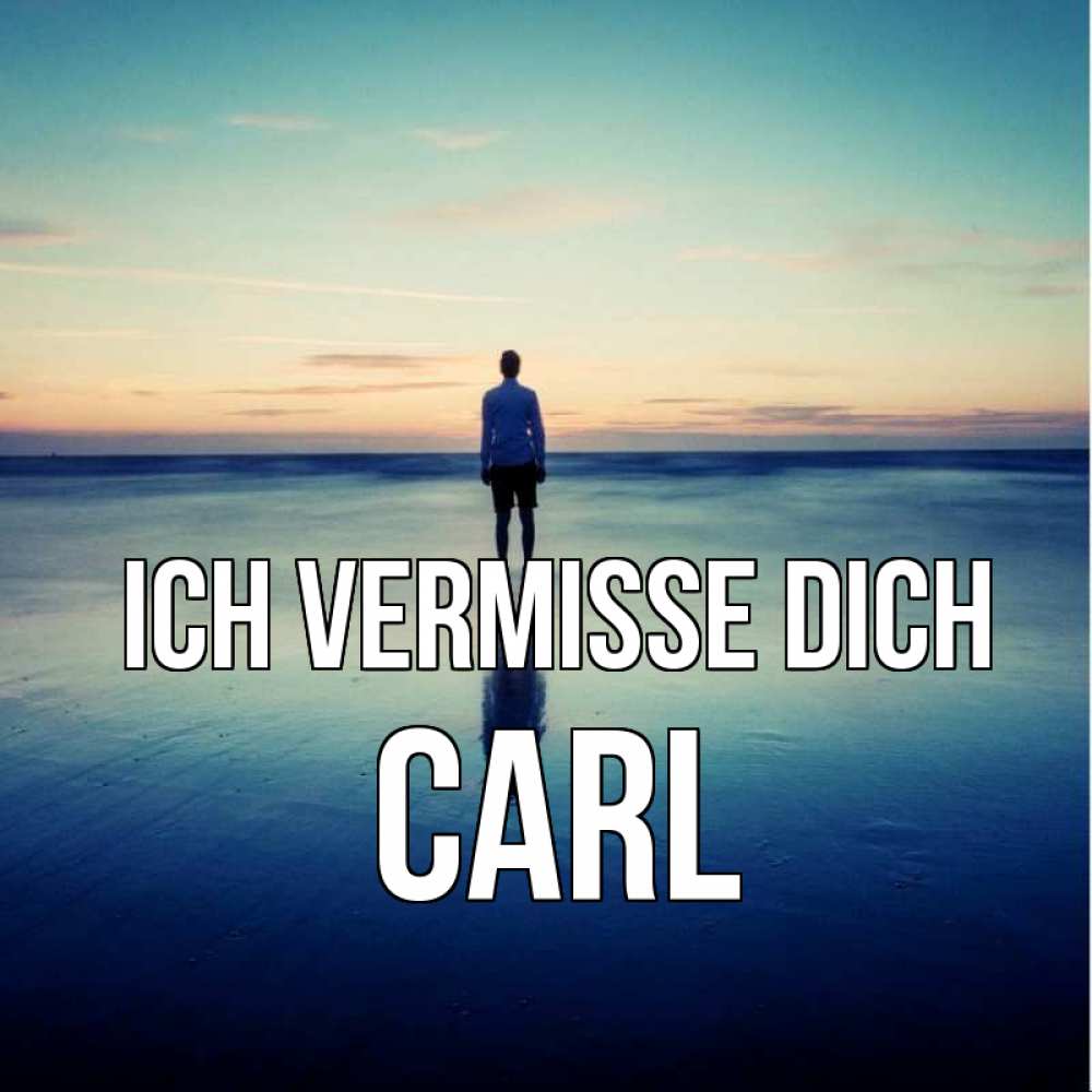 Открытка на каждый день с именем, Carl Ich vermisse dich зима Прикольная открытка с пожеланием онлайн скачать бесплатно 