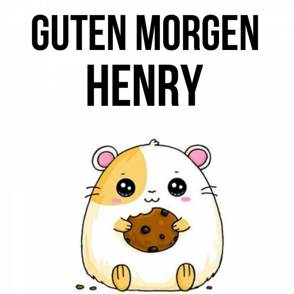 Открытка на каждый день с именем, Henry Guten Morgen есть печеньку. Утречко Прикольная открытка с пожеланием онлайн скачать бесплатно 