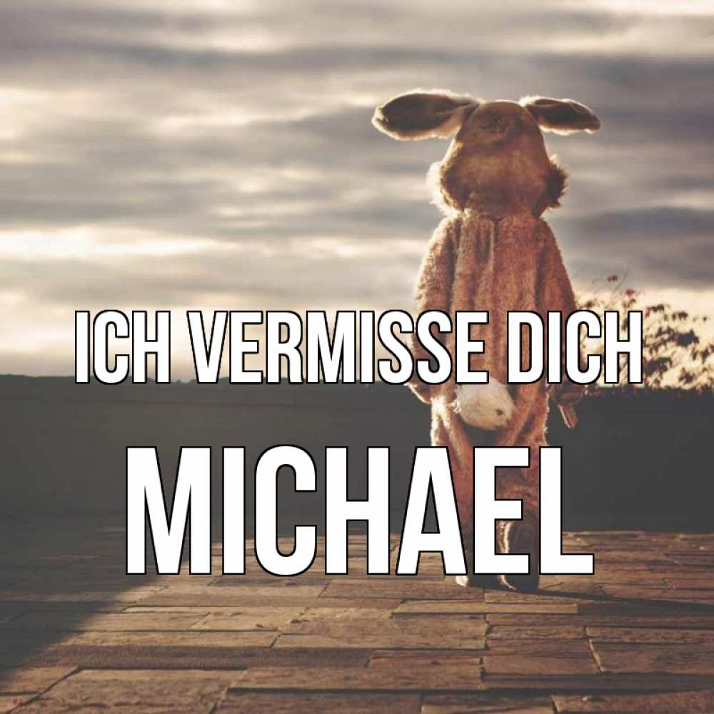 Открытка на каждый день с именем, Michael Ich vermisse dich даже в костюме зайца Прикольная открытка с пожеланием онлайн скачать бесплатно 