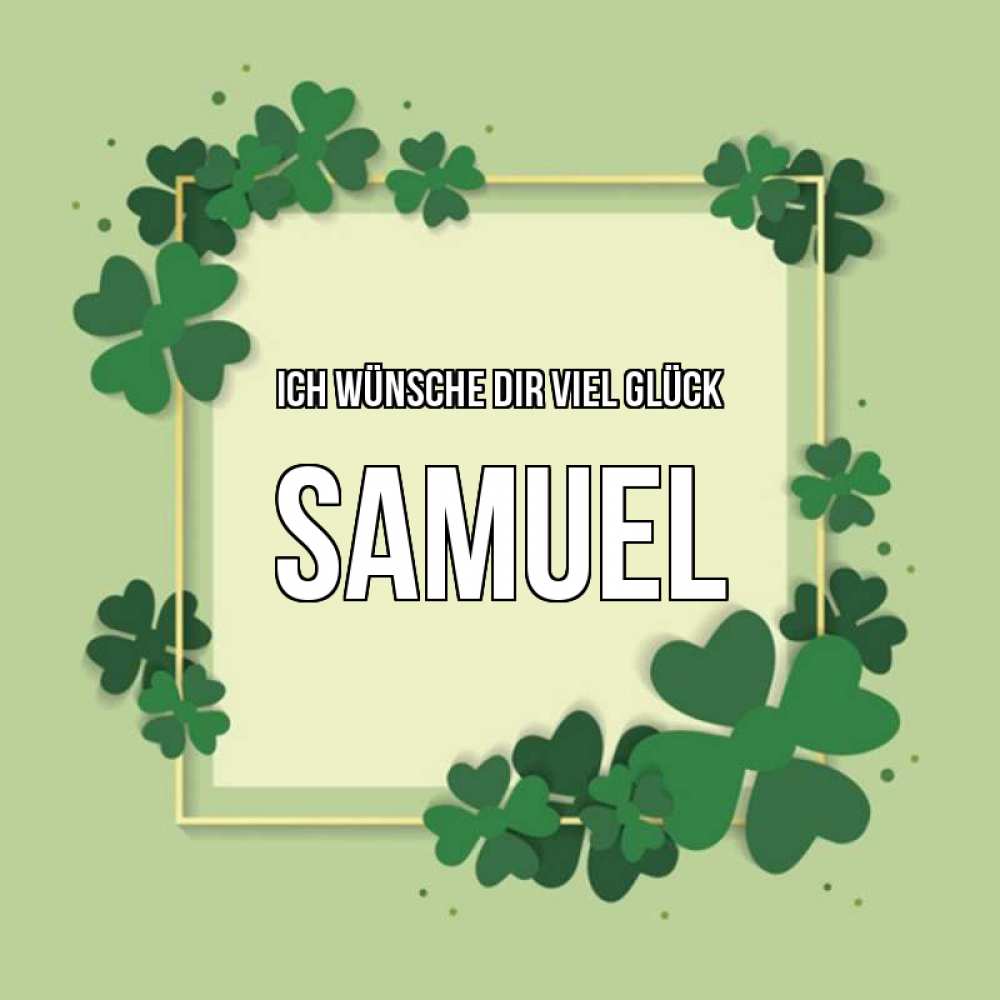 Открытка на каждый день с именем, Samuel Ich wünsche dir viel Glück на удачу Прикольная открытка с пожеланием онлайн скачать бесплатно 