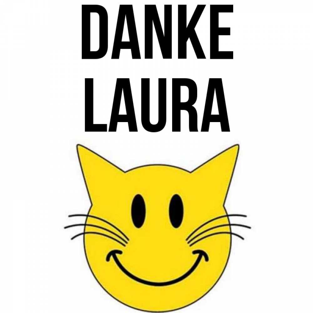 Открытка на каждый день с именем, Laura Danke улыбающийся смайл кот Прикольная открытка с пожеланием онлайн скачать бесплатно 