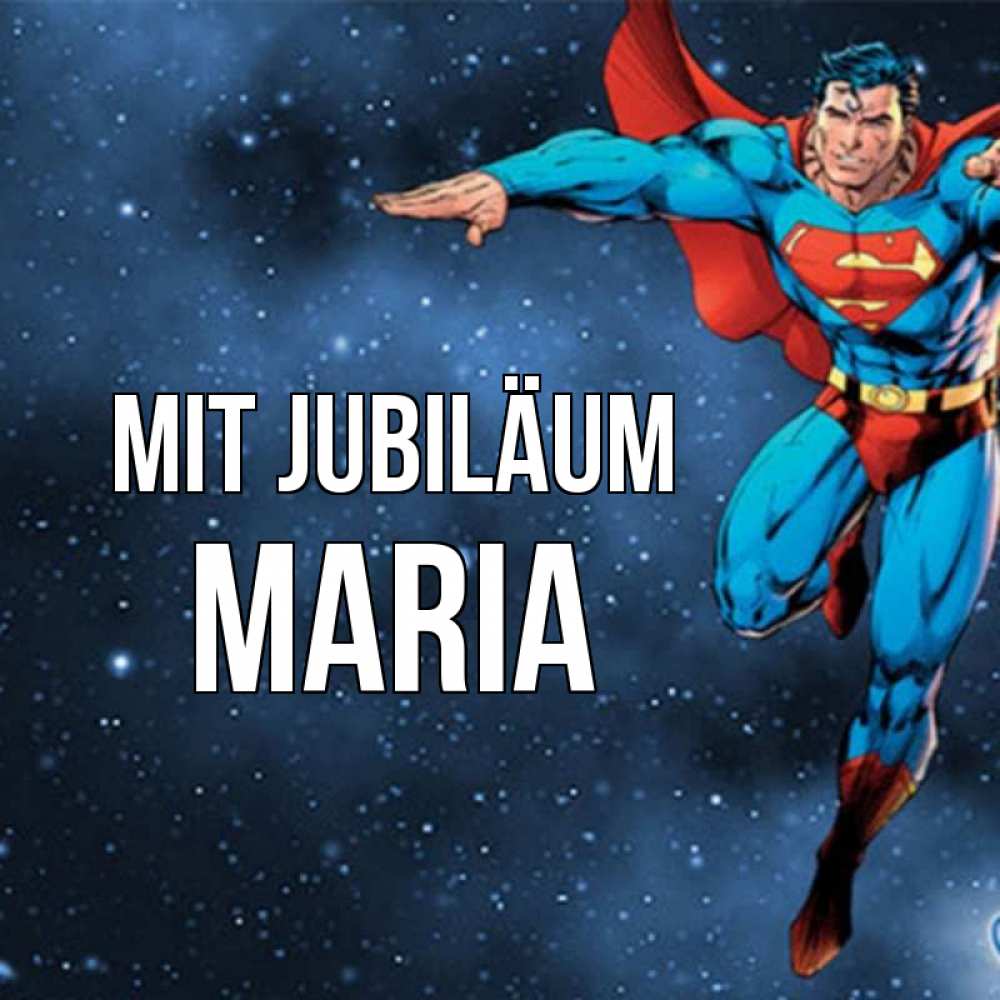 Открытка на каждый день с именем, Maria Mit Jubiläum супергерой Прикольная открытка с пожеланием онлайн скачать бесплатно 