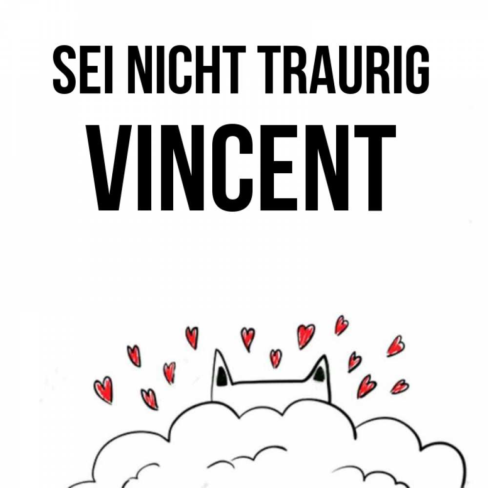 Открытка на каждый день с именем, Vincent Sei nicht traurig облако и ушки котика с сердечками Прикольная открытка с пожеланием онлайн скачать бесплатно 