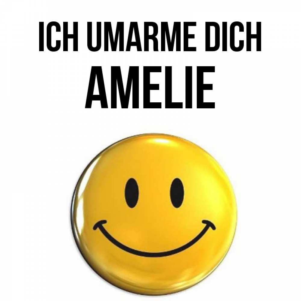 Открытка на каждый день с именем, Amelie Ich umarme dich открытки которые можно подписывать онлайн по своему усмотрению бесплатно Прикольная открытка с пожеланием онлайн скачать бесплатно 