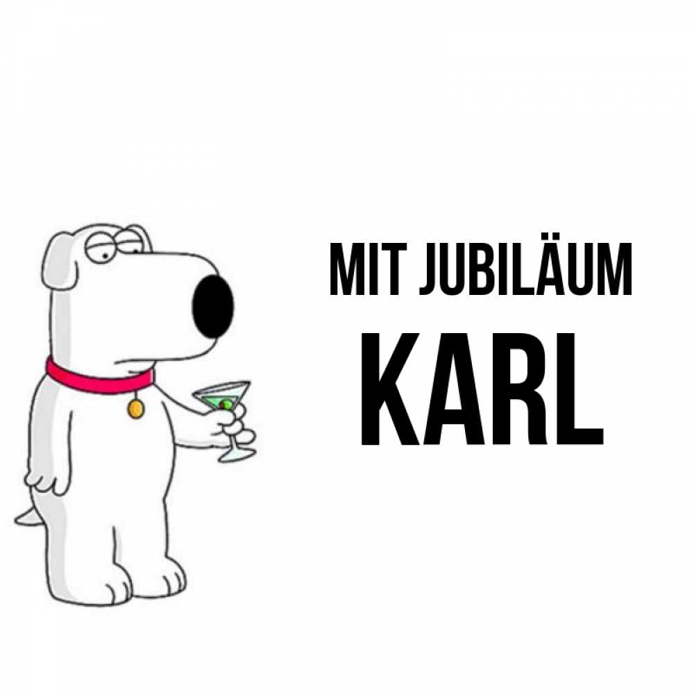 Открытка на каждый день с именем, Karl Mit Jubiläum песик с оливками Прикольная открытка с пожеланием онлайн скачать бесплатно 