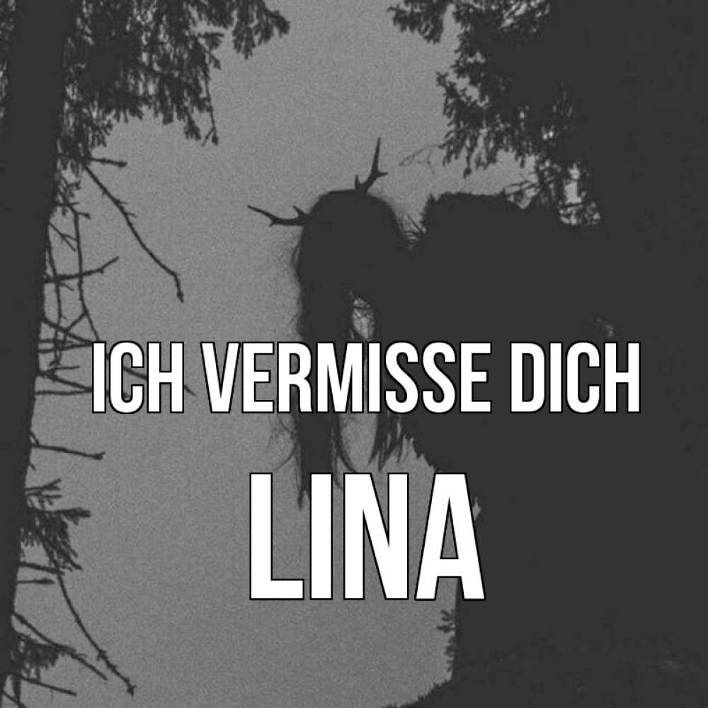 Открытка на каждый день с именем, Lina Ich vermisse dich пугаю Прикольная открытка с пожеланием онлайн скачать бесплатно 