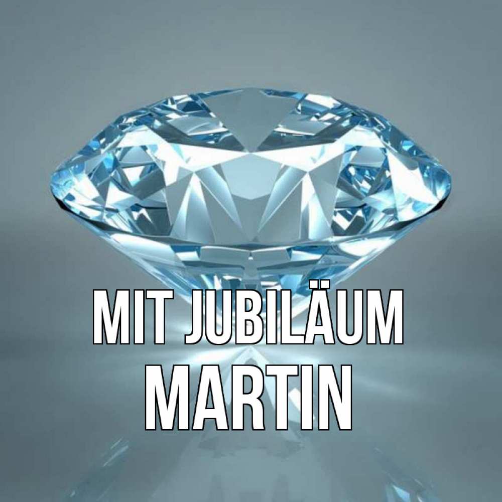 Открытка на каждый день с именем, Martin Mit Jubiläum с бриллиантом голубого цвета Прикольная открытка с пожеланием онлайн скачать бесплатно 