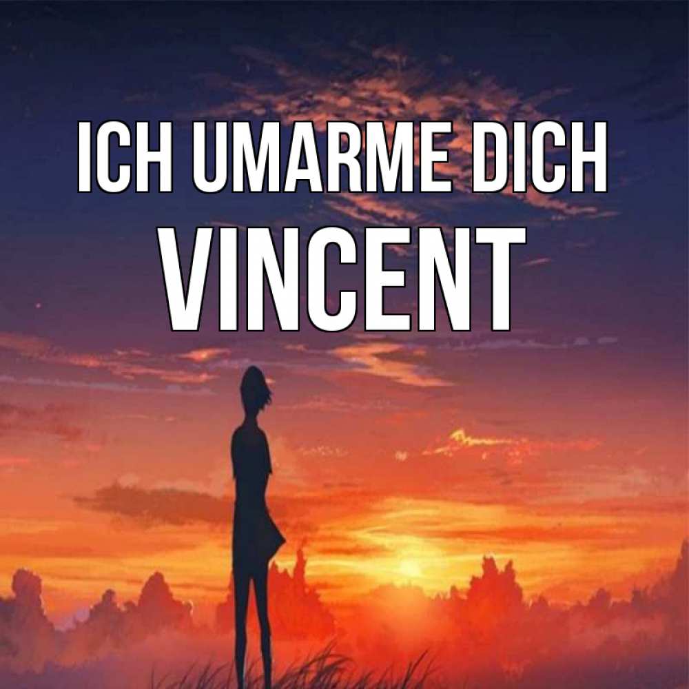 Открытка на каждый день с именем, Vincent Ich umarme dich стройная девушка Прикольная открытка с пожеланием онлайн скачать бесплатно 