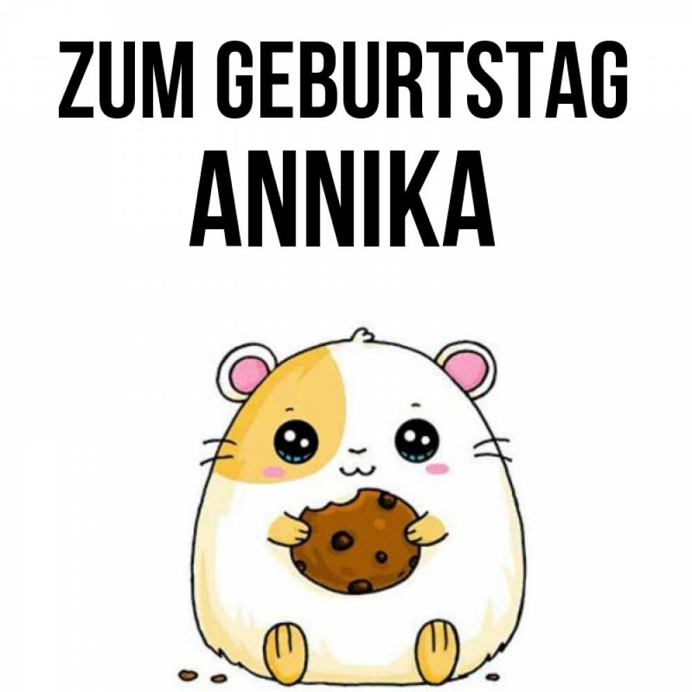 Открытка на каждый день с именем, Annika Zum Geburtstag с днюхой Прикольная открытка с пожеланием онлайн скачать бесплатно 