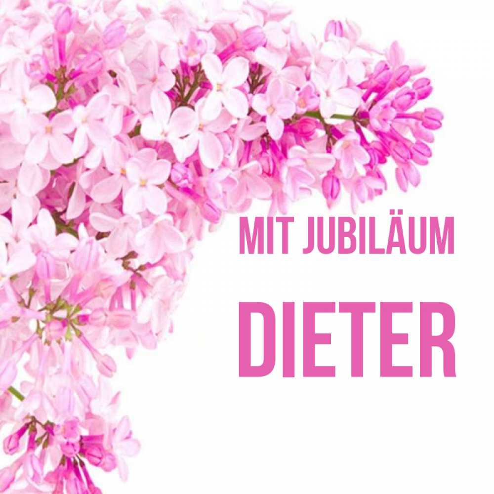 Открытка на каждый день с именем, Dieter Mit Jubiläum Сирень на белом фоне Прикольная открытка с пожеланием онлайн скачать бесплатно 