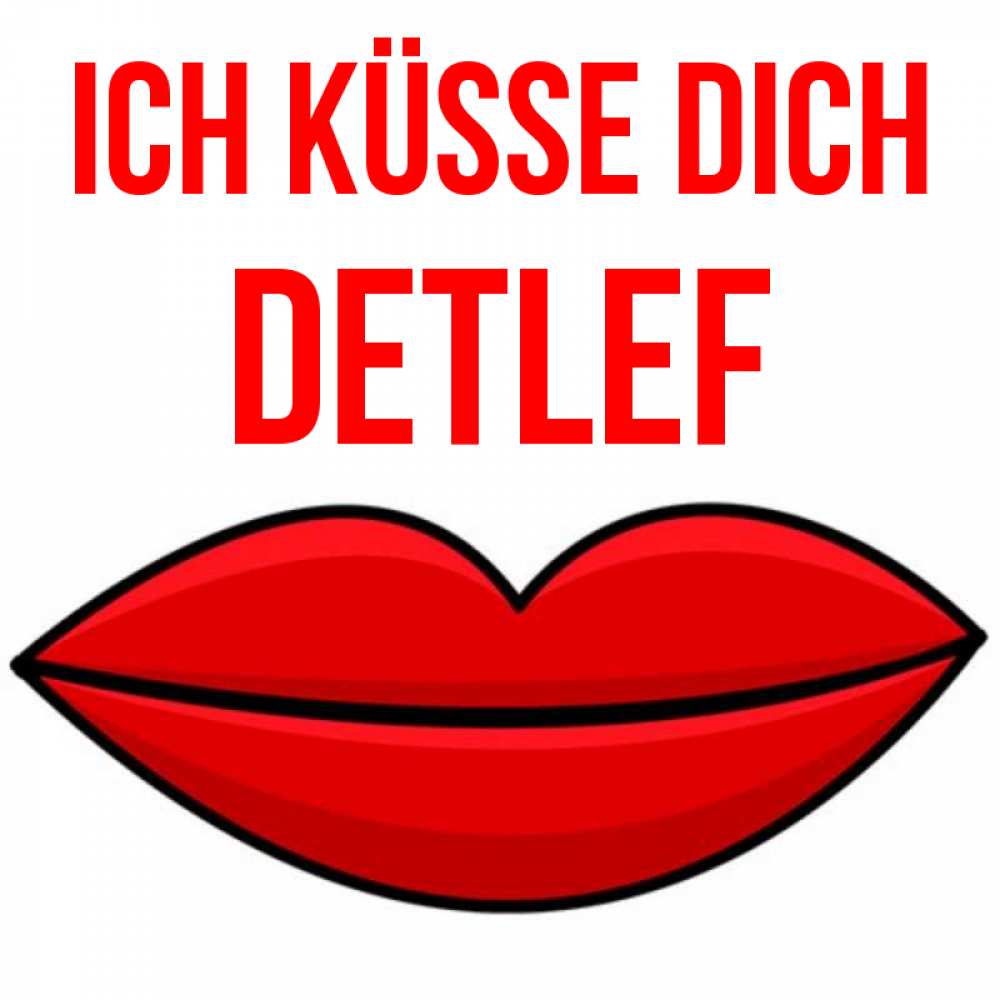 Открытка на каждый день с именем, Detlef Ich küsse dich губы векторные Прикольная открытка с пожеланием онлайн скачать бесплатно 