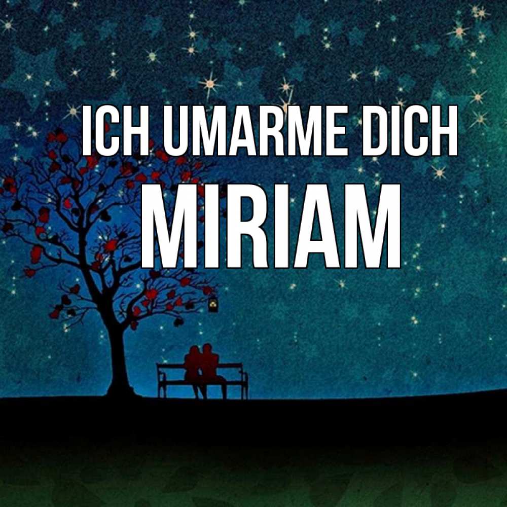 Открытка на каждый день с именем, Miriam Ich umarme dich много звезд Прикольная открытка с пожеланием онлайн скачать бесплатно 