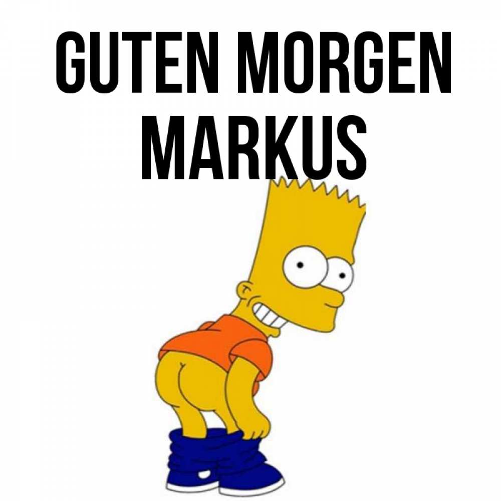 Открытка на каждый день с именем, Markus Guten Morgen Открытки с Симпсонами Прикольная открытка с пожеланием онлайн скачать бесплатно 