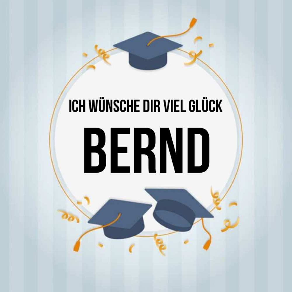 Открытка на каждый день с именем, Bernd Ich wünsche dir viel Glück для студентов Прикольная открытка с пожеланием онлайн скачать бесплатно 