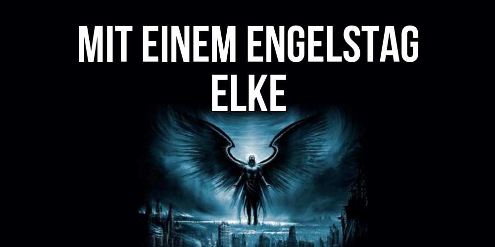 Открытка на каждый день с именем, Elke Mit einem Engelstag ангел, день ангела Прикольная открытка с пожеланием онлайн скачать бесплатно 